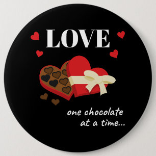 Love One Chocolate at a Time Funny Quote 6 Cm Round Badge