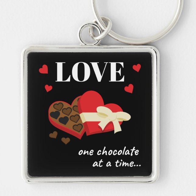 Love One Chocolate at a Time Funny Quote Key Ring (Front)