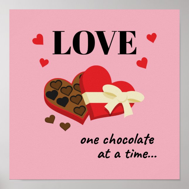 Love One Chocolate at a Time Funny Quote Poster (Front)