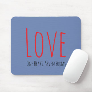 Love - One Heart. Seven Forms Mousepad