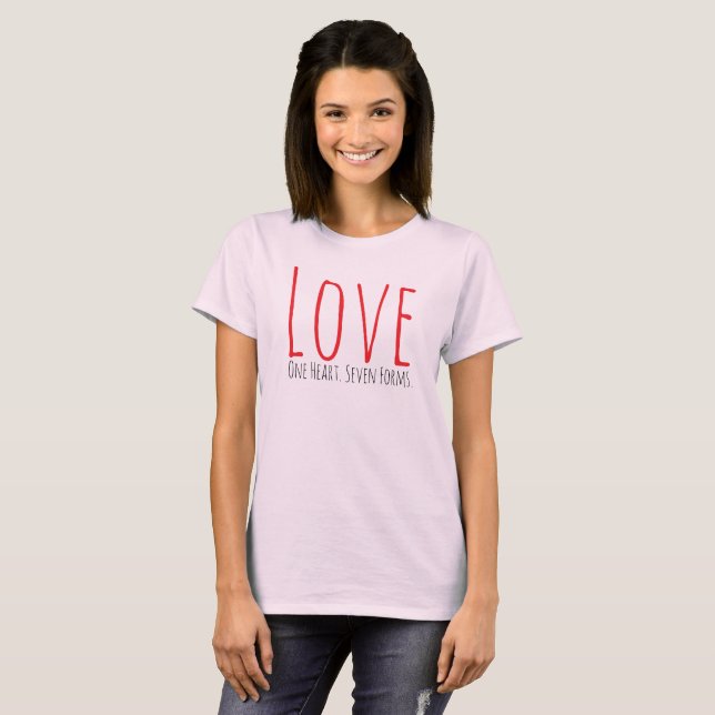 Love - One Heart. Seven Forms T-Shirt (Front Full)