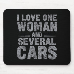 Love one woman and several funny car guy graphic mouse mat