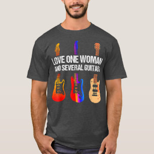 Love One Woman And Several Guitars Musician T-Shir T-Shirt
