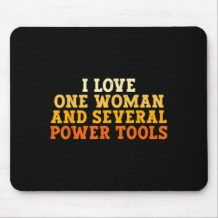 Love One Woman And Several Power Tools Funny Retro Mouse Mat