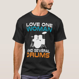 Love One Women And Several Drums Couple Drummer T-Shirt