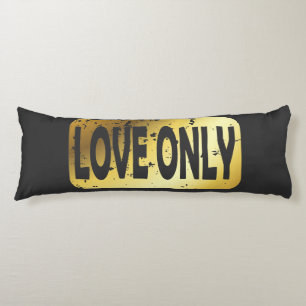 Love only T-Shirt Body Cushion