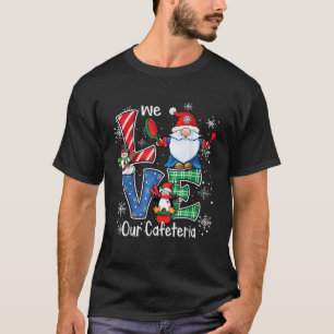 Love our Cafeteria Funny Lunch Lady Christmas Gnom T-Shirt