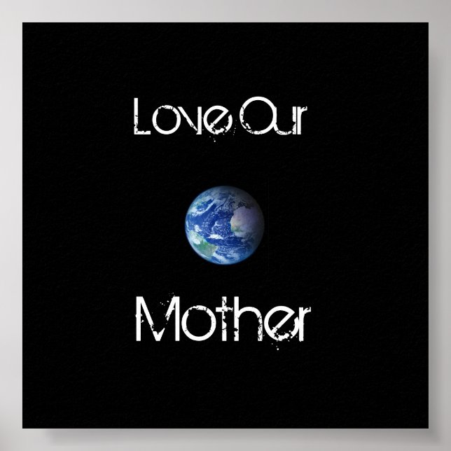 Love Our Mother Poster (Front)