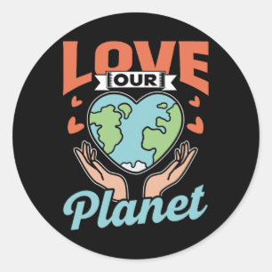 Love Our Planet Conservation Nature Earth Day Save Classic Round Sticker