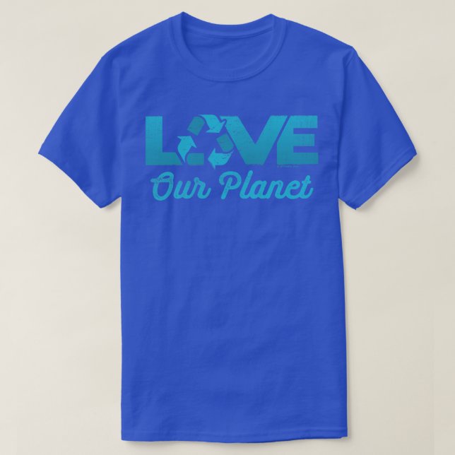 Love Our Planet Reuse Recycle in Teal T-Shirt (Design Front)