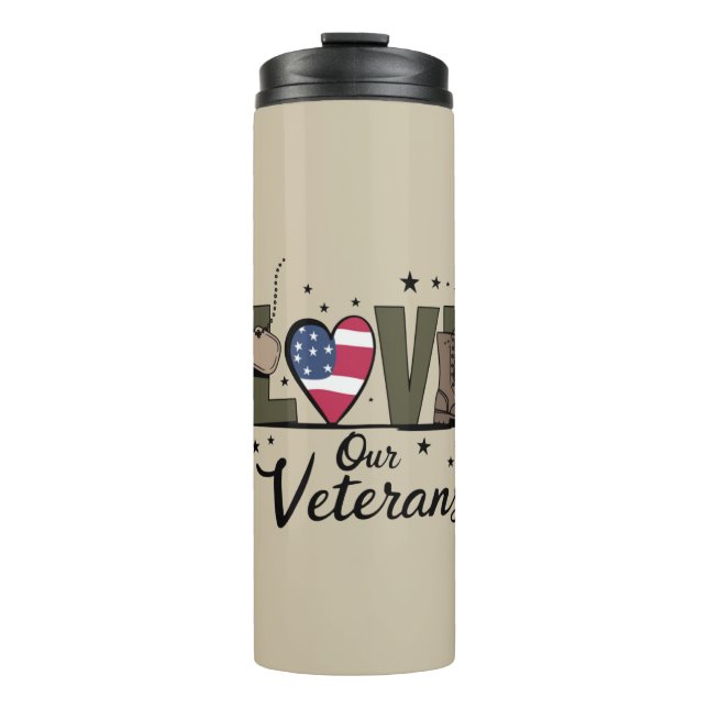 Love Our Veterans Day Proud Military Veteran Day  Thermal Tumbler (Front)