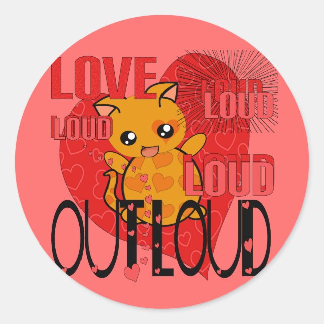 Love Out Loud Classic Round Sticker (Front)