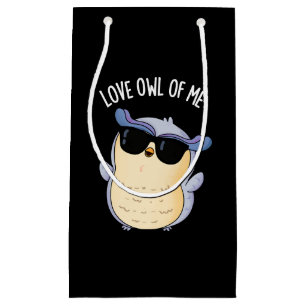 Love Owl Of Me Funny Bird Pun Dark BG Small Gift Bag