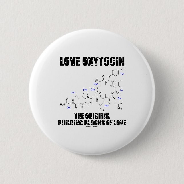 Love Oxytocin The Original Building Blocks Of Love 6 Cm Round Badge (Front)