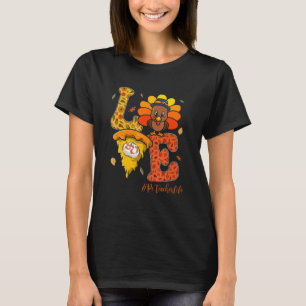 Love PE Teacher Life Turkey Teacher Thanksgiving D T-Shirt