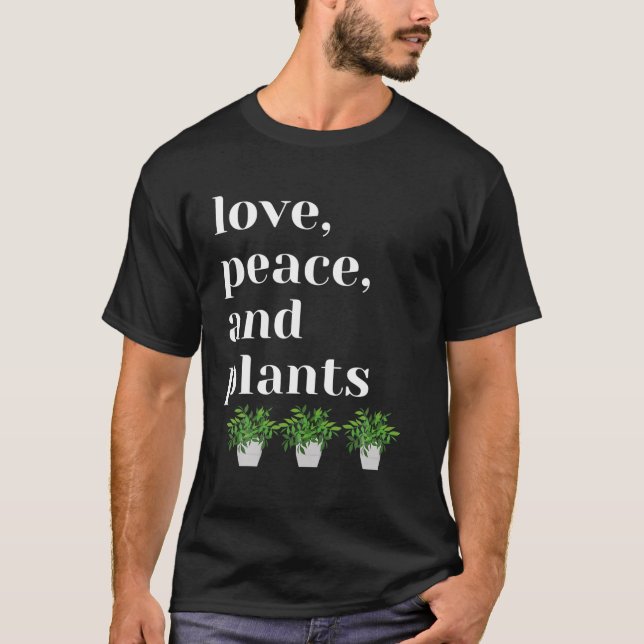 Love, Peace, And Plants Tee (Front)