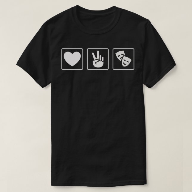 Love Peace and Theatre T-Shirt (Design Front)