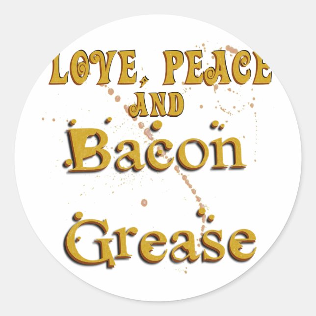 Love Peace & Bacon Grease Classic Round Sticker (Front)
