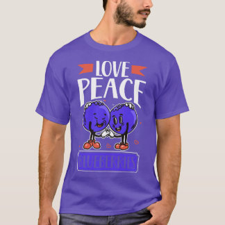 Love Peace Blueberries Blaubeere T-Shirt