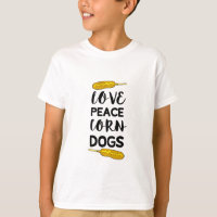 Love Peace Corn Dog Funny Food Lover