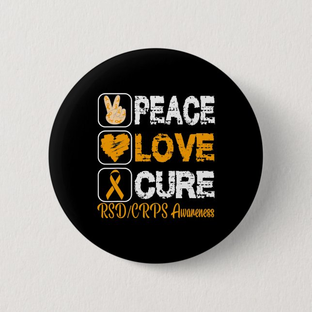 LOVE PEACE CURE RSD CRPS AWARENESS  6 CM ROUND BADGE (Front)