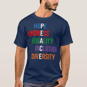 Love Peace Equality Inclusion Kindness 1 T-Shirt