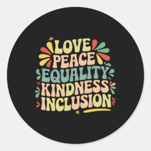 Love Peace Equality Kindness Inclusion Black Histo Classic Round Sticker