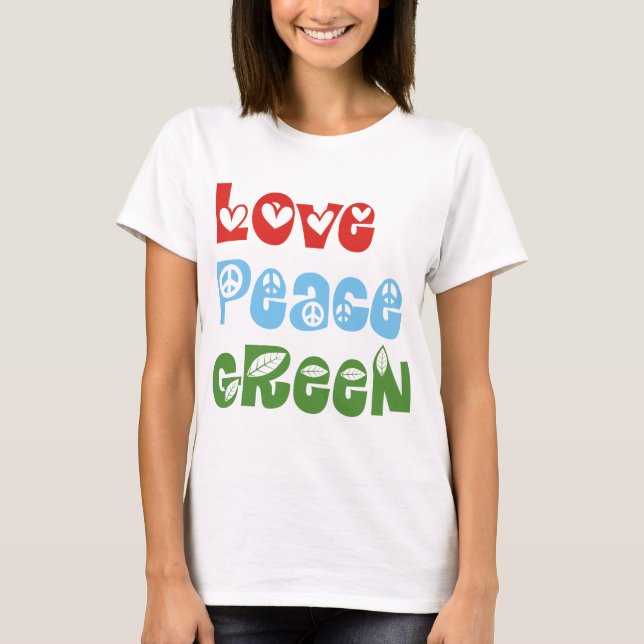 Love, Peace, Green T-shirts (Front)