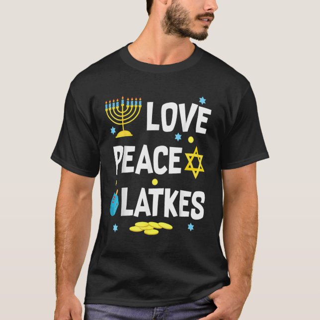 Love Peace Latkes Hanukkah Chanukah Jewish  2 T-Shirt (Front)