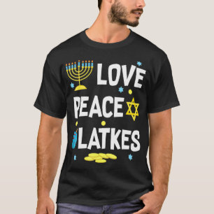 Love Peace Latkes Hanukkah Chanukah Jewish Funny T-Shirt