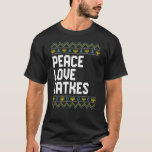 Love Peace Latkes Hanukkah Chanukah Jewish  T-Shirt<br><div class="desc">Love Peace Latkes Hanukkah Chanukah Jewish</div>