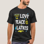 Love Peace Latkes Hanukkah Chanukah Jewish T-Shirt<br><div class="desc">Love Peace Latkes Hanukkah Chanukah Jewish</div>