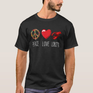 Love Peace Losbter Heart Red Lobster Foodie Seafoo T-Shirt