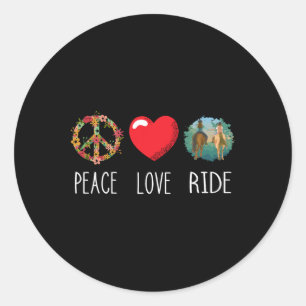 Love Peace Ride Horseback Riding Horse Lover Eques Classic Round Sticker
