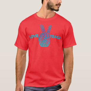 Love Peace Teach Love To Teach Boho Hand T-Shirt