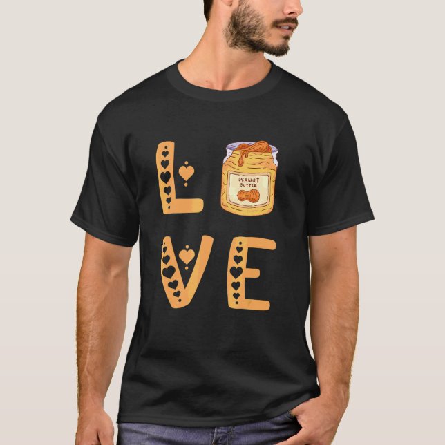 Love Peanut Butter Pb High Protein Food Paste Sand T-Shirt (Front)