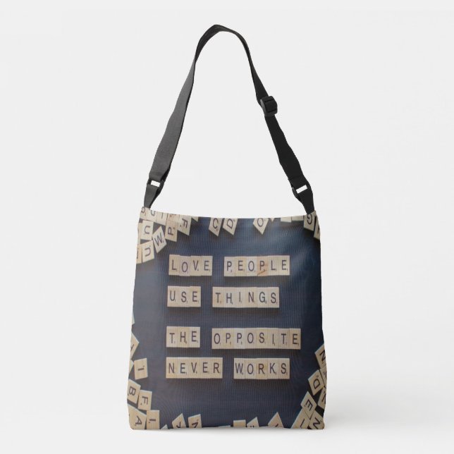 Love People Use Things, Positive Words Crossbody Bag (Back)