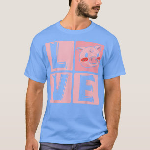 Love Pig Piggy Cute Guinea Pigs Farm Lovers T-Shirt