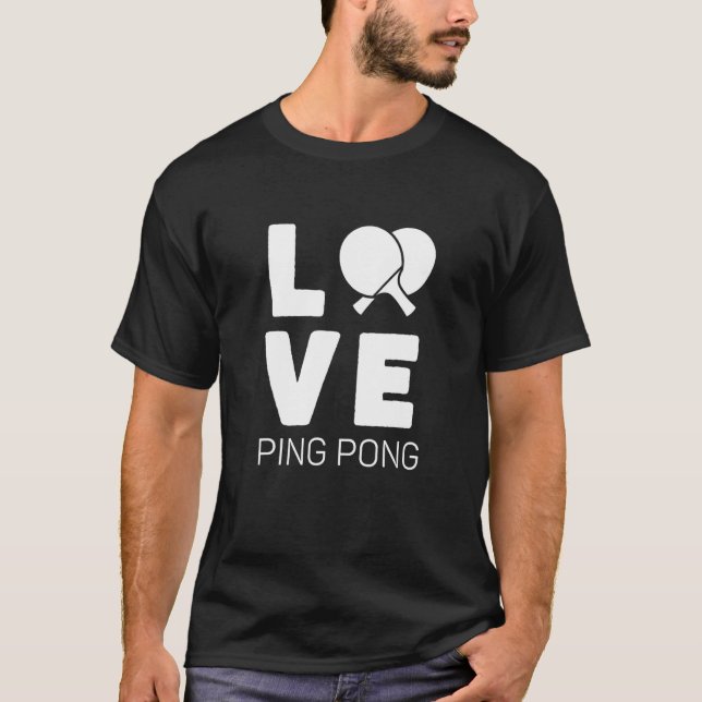 Love Ping Pong Table Tennis  T-Shirt (Front)
