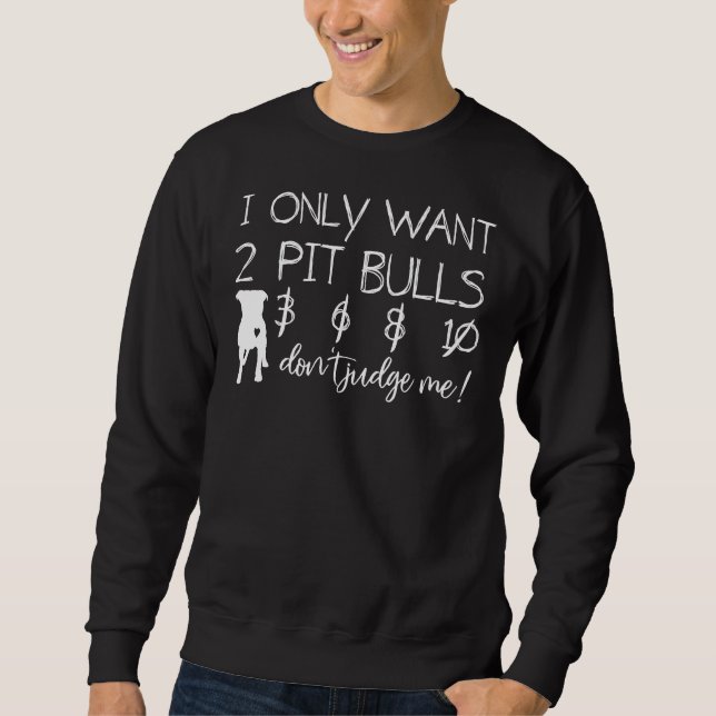 Love Pitbulll For Pid Dad Or Pit Mum Pitbull Owner Sweatshirt (Front)