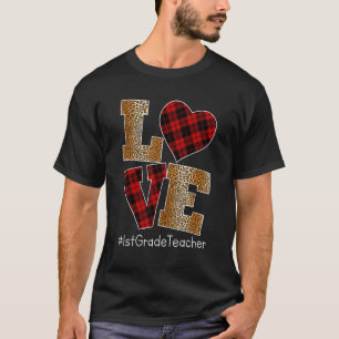 LOVE Plaid Red Leopard 1st Grade Teacher Valentine T-Shirt
