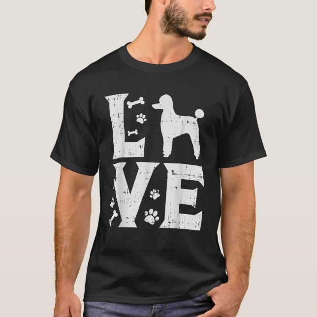 Love Poodle Standard Miniature Toy Pet Dog Lover O T-Shirt (Front)