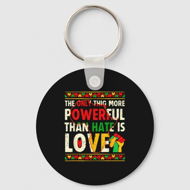 Love powerful than hate black history month unity  key ring (Front)