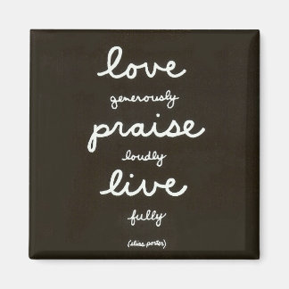 Love-Praise-Live Magnet