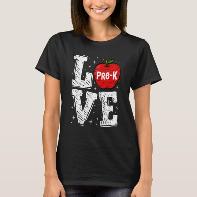 Love Pre K Cute Apple  Back To School Teacher T-Shirt (Front)
