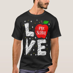 Love Preschool Apple Back To School Teacher T-Shirt