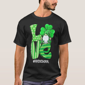 Love Preschool Gnome Happy St Patricks Day Teacher T-Shirt