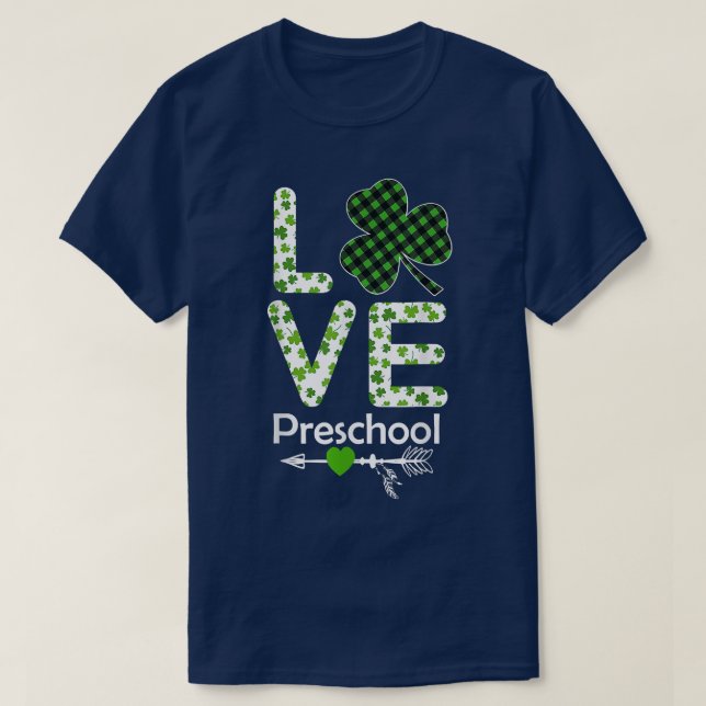Love Preschool Kindergarten Teachers Shamrock Patr T-Shirt (Design Front)