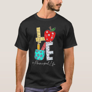 Love Principal Life  Back To School 1st Day Last D T-Shirt