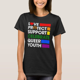 Love Protect Support Celebrate Queer Youth LGBTQ G T-Shirt